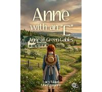 Anne with an "E": Anne of Green Gables (Itaque Classics)