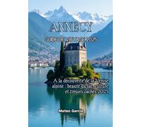 ANNECY GUIDE DE VOYAGE 2025