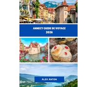 ANNECY GUIDE DE VOYAGE 2026