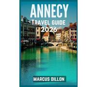 ANNECY TRAVEL GUIDE 2026