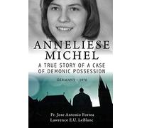 Anneliese Michel A true story of a case of demonic possession Germany-1976