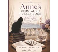 Anne's Crossword Puzzles: Medium to Hard Puzzles for Adults | 30 Puzzles in all