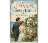 Anne's House of Dreams: A Romantic Seaside Tale of Love, Hope, and Prince Edward Island Charm