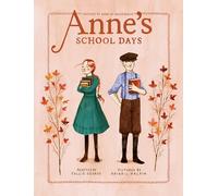 Anne's School Days: Inspired by Anne of Green Gables: 3 (An Anne Chapter Book)