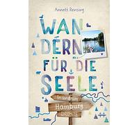 Annett Rensing In und um Hamburg. Wandern für die Seele: Wohlfühlw (Tapa blanda)