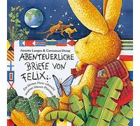 Annette Langen Abenteuerliche Briefe von Felix : Ein kleiner Hase e (Tapa dura)