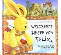 Annette Langen Weltbeste Briefe von Felix: Ein kleiner Hase fliegt (Tapa dura)