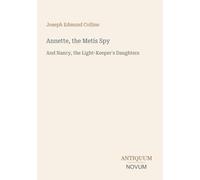 Annette, the Metis Spy: And Nancy, the Light-Keeper's Daughters