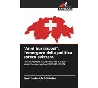 "Anni burrascosi": l'emergere della politica estera svizzera