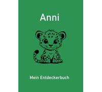 Anni - Mein Entdeckerbuch: DIN A4 Mal- und Erinnerungsbuch mit 200 blanko Seiten und süßem Leoparden-Cover - ideal für kreative Grundschulkinder.