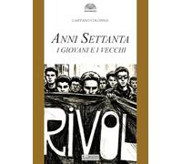 Anni Settanta. I giovani e i vecchi (Gli archi)