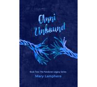 Anni Unbound: Book Two: The Pandoran Legacy