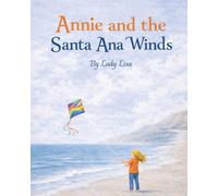Annie and the Santa Ana Winds: Annie on Kite Day