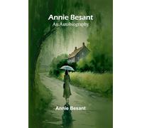Annie Besant: An Autobiography