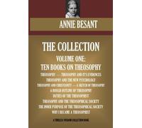 Annie Besant Collection Volume One: Ten Books on Theosophy (Timeless Wisdom Collection)