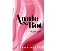 Annie Bot: A gripping new story of AI and consent - 'Barbie for girls who like Aphex Twin' - SHEENA PATEL