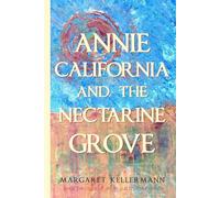 Annie California and the Nectarine Grove (The Annie California Series)