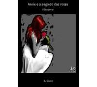Annie E O Segredo Das Rosas (ebook)
