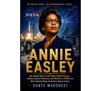 ANNIE EASLEY: The Untold Story of the Black NASA Pioneer, Hidden Figures Scientist, and Women in STEM Icon Who Helped Shape America’s Space Future