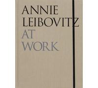 Annie Leibovitz at work: Revided and Updated edition (PHOTOGRAPHY)