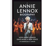 ANNIE LENNOX BIOGRAPHY: How Annie Lennox Gave Music a New Voice