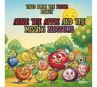Annie the Apple and the Missing Blossoms (Tales from the Fruits Basket)