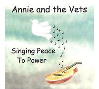 Annie & the Vets - Singing Peace to Power