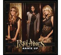 Annie Up by Pistol Annies (2013-05-04)