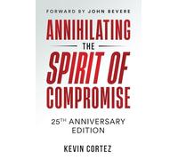 Annihilating the Spirit of Compromise: 25th Anniversary Edition