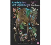 Annihilation: (10th Anniversary Edition): The bestselling first science fiction novel in the now-classic Southern Reach Series: Book 1 (The Southern Reach Trilogy)