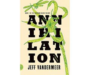Annihilation: A Novel: 01 (Southern Reach, 1)