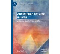 Annihilation of Caste in India: Ambedkar, Gandhi, Weber, and Marx (Marx, Engels, and Marxisms)