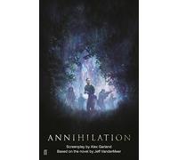 Annihilation: The Screenplay