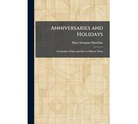 Anniversaries and Holidays: A Calendar of Days and How to Observe Them