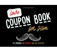 Anniversary Gifts for Him: Love Coupon Book for Him: 50 Romantic and Fun Vouchers with Activities for Couples