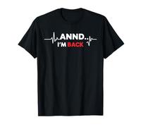 Annnd I'm Back Coronary Bypass Superviviente De Ataque Coronario Divertido Camiseta