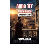 Anno 117 Game Guide 2026