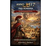 Anno 117: Pax Romana - Ein unabhängiger Spieleführer: Meistere das Imperium mit Strategie und Geschick
