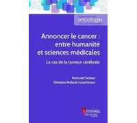 Annoncer Le Cancer : Entre Humanité Et Sciences Médicales (ebook)