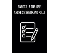 Annota le tue idee anche se sembrano folli: taccuino A5,Taccuino per Organizzare Pensieri e Appunti Quotidiani.