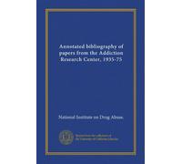 Annotated bibliography of papers from the Addiction Research Center, 1935-75