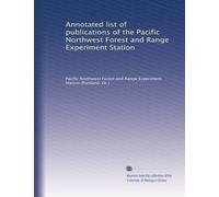 Annotated list of publications of the Pacific Northwest Forest and Range Experiment Station: Volume 1
