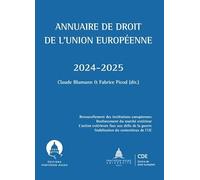 Annuaire de droit de l'Union européenne: Renouvellement des institutions européennes Renforcement du marché extérieur. L'action extérieure face aux ... guerre Stabilisation du contentieux de l'UE