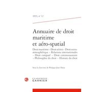 Annuaire de droit maritime et aéro-spatial: 1993, n° 12 Droit maritime - Droit aérien - Droit extra-atmosphérique - Relations internationales - Droit ... Philosophie du droit - Histoire du droit 1993