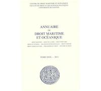 Annuaire de droit maritime et océanique: 2011, n° 29 Droit maritime - Droit de la mer - Droit portuaire - Droit du littoral - Relations ... Philosophie du droit - Histoire du droit 2011