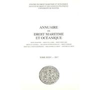 Annuaire de droit maritime et océanique: 2017, n° 35 Droit maritime - Droit de la mer - Droit portuaire - Droit du littoral - Relations ... Philosophie du droit - Histoire du droit 2017
