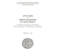 Annuaire de droit maritime et océanique: 2023, n° 41 Droit maritime - Droit de la mer - Droit portuaire - Droit du littoral - Relations ... Philosophie du droit - Histoire du droit 2023