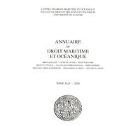 Annuaire de droit maritime et océanique: 2024, n° 42 Droit maritime - Droit de la mer - Droit portuaire - Droit du littoral - Relations ... Philosophie du droit - Histoire du droit 2024
