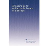 Annuaire de la noblesse de France et d'Europe: Volume 6