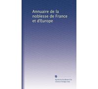 Annuaire de la noblesse de France et d'Europe: Volume 9